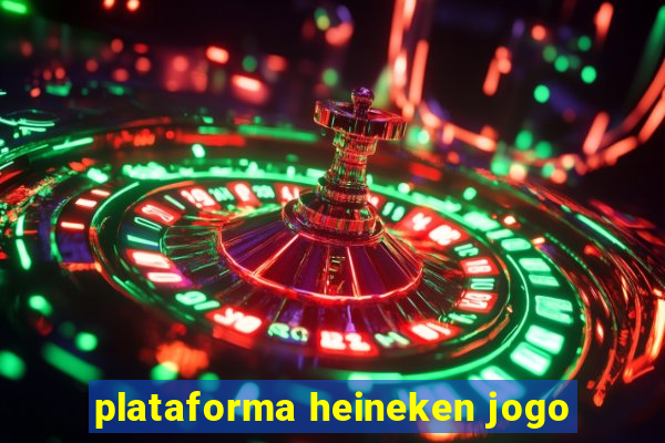 plataforma heineken jogo